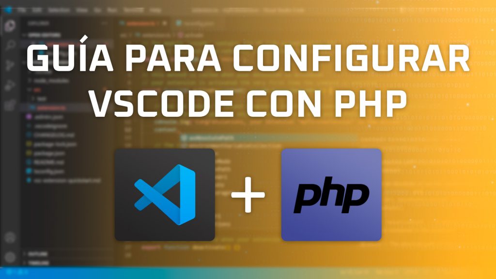 Guía para configurar VSCode con PHP
